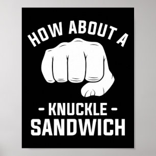 How About A Knuckle Sandwich Boxing Boxer 1 Poster