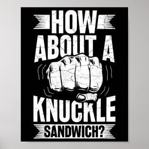 How About A Knuckle Sandwich Poster