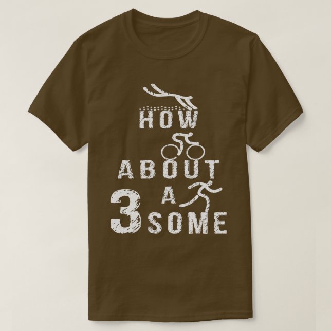 How About A Threesome Triathlon T-Shirt (Design Front)