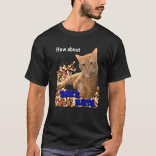 How About Deez Nuts Cat  1 T-Shirt