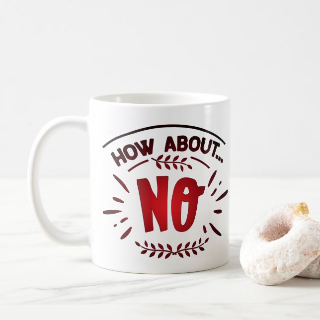 How About NO Coffee Mug (With Donut)