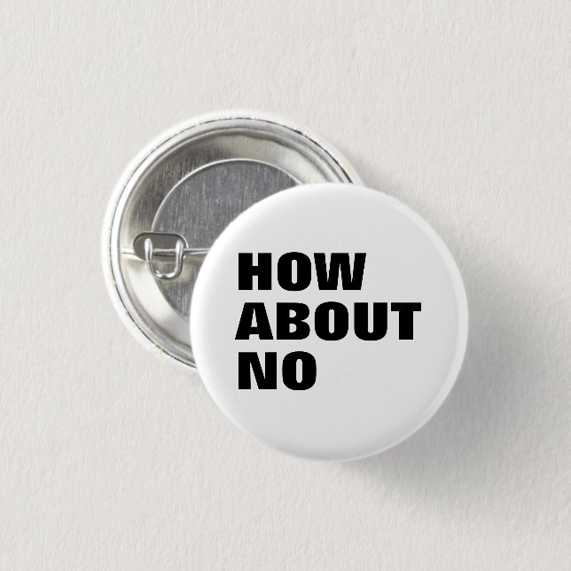 How About No. Custom Text & Colors Attitude Button (Front & Back)