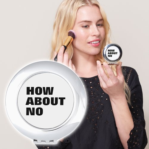 How About No Custom Text  Colors Attitude Compact Mirror