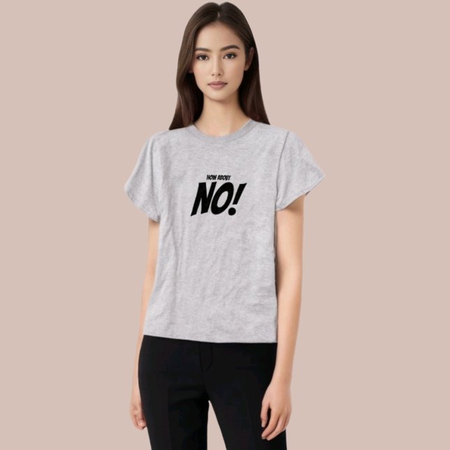 "How About No" Funny Quotation T-Shirt (Creator Uploaded)