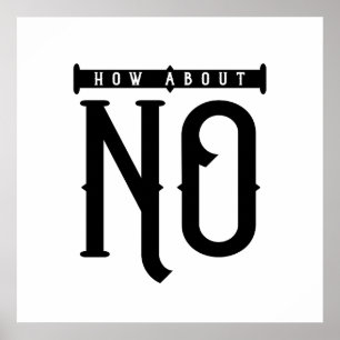 How About No Typography Poster