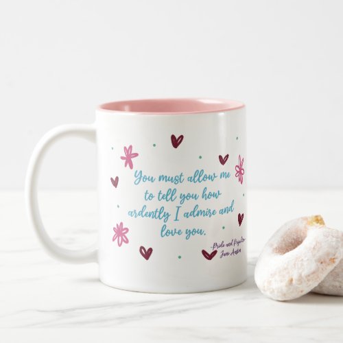 How Ardently I Admire And Love You _ Jane Austen Two_Tone Coffee Mug