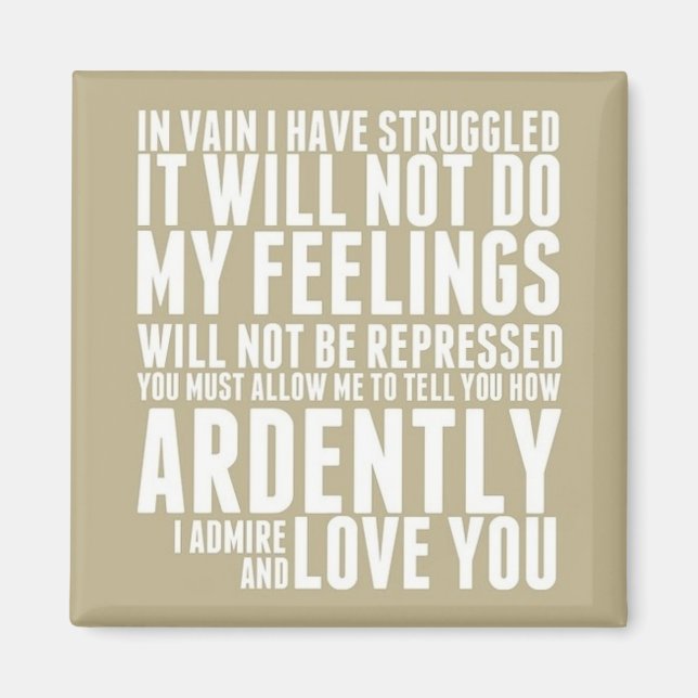 How Ardently I Admire and Love You Magnet (Front)