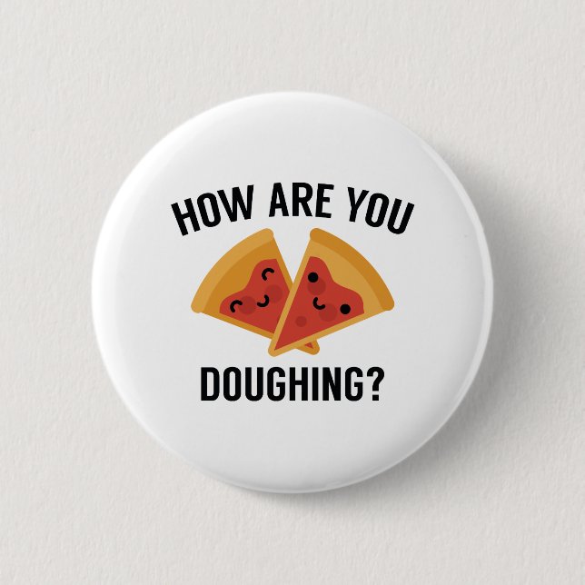How Are You Doughing? Button (Front)