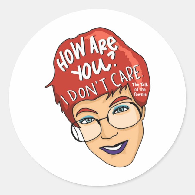 How Are You? I Don't Care Stickers  (Front)