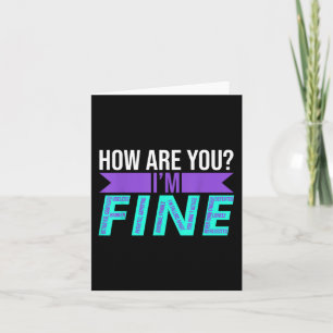 How Are You Im Fine Suicide Prevention Awareness M Card