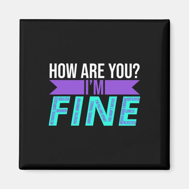 How Are You I'm Fine Suicide Prevention Awareness  Magnet (Front)