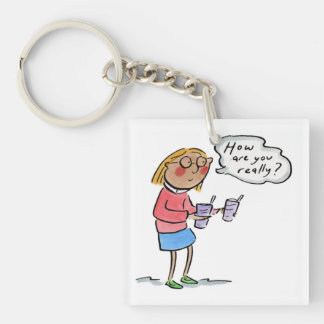How are you really? keychain
