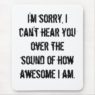 How Awesome I am Mouse Pad