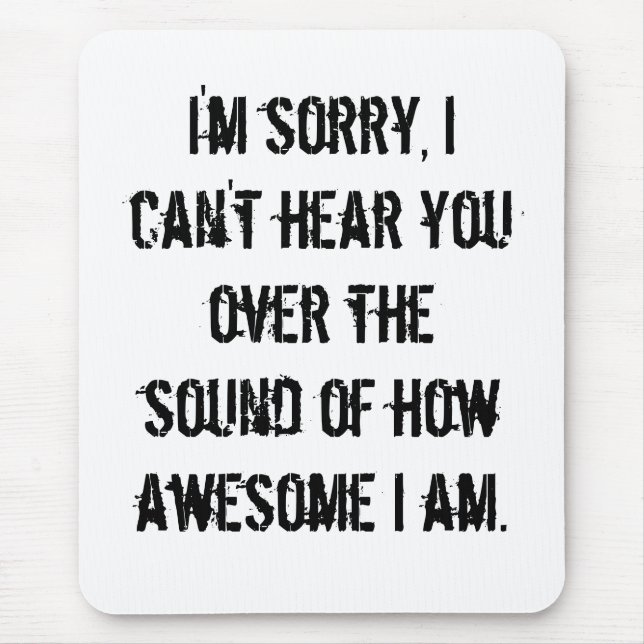 How Awesome I am Mouse Pad (Front)