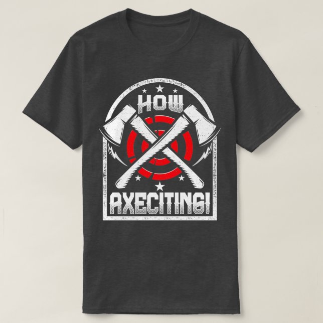How Axeciting Funny Ax Throwing Quote Crossed Axes T-Shirt (Design Front)