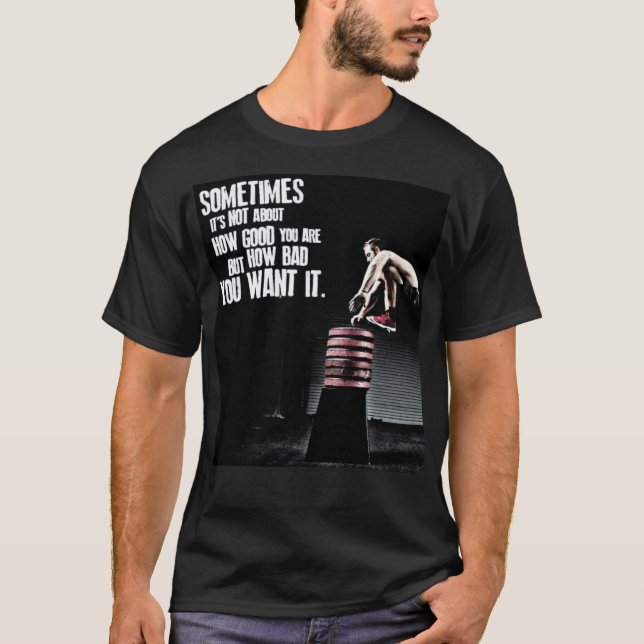 How Bad You Want It - CrossFit Motivational T-Shirt (Front)