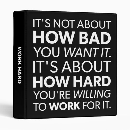 How Bad You Want It vs How Hard You Work _ Inspire 3 Ring Binder