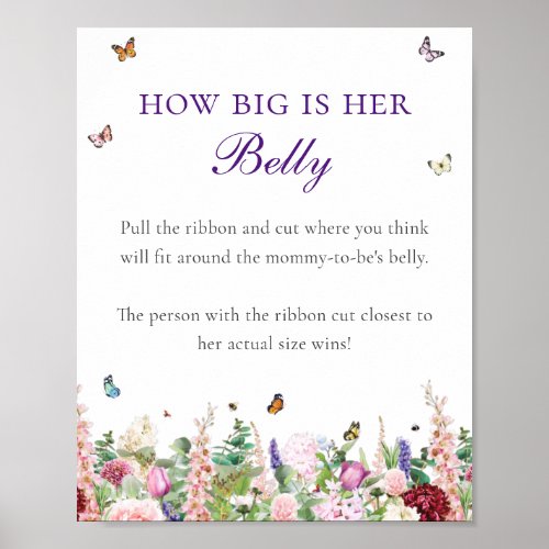 How Big is Her Belly  Florals  Butterflies Poster