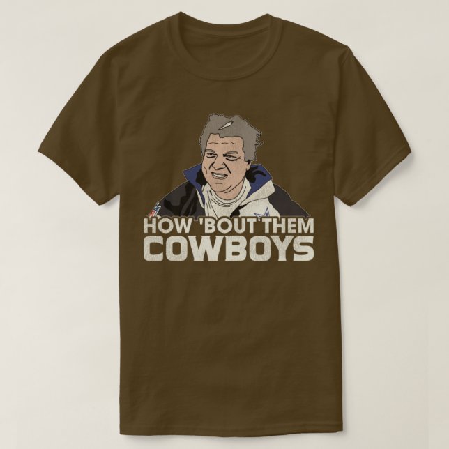 How Bout Them Cowboys T-Shirt (Design Front)