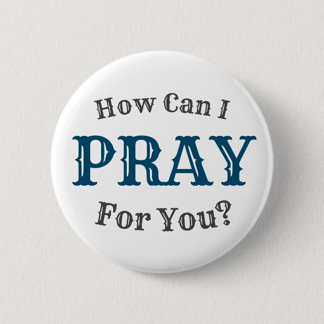 How Can I Pray For You? Button (Front)