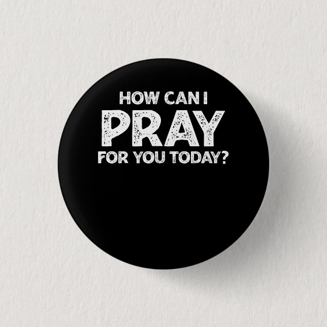 How Can I Pray For You Christian Faith Jesus I Pra Button (Front)