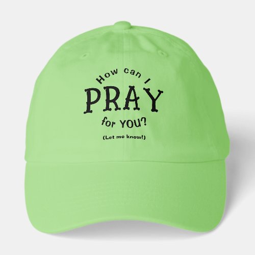 How Can I Pray For You Christian Prayer Warrior Hat