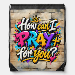 How can I pray for you?  Drawstring Bag