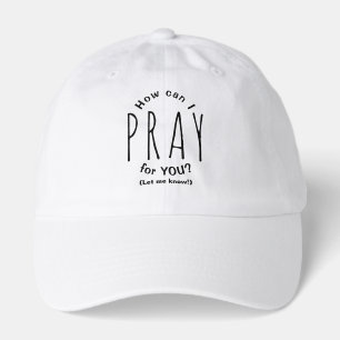 How Can I Pray For You Inspirational Modern Hat