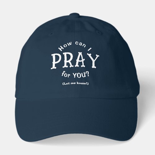 How Can I Pray For You Navy Prayer Warrior Hat