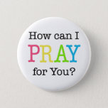 How Can I Pray For You? Pastel Colors Pinback Button at Zazzle