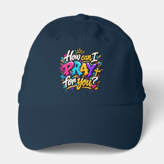 How can I pray for you?  Performance Cap (Front)
