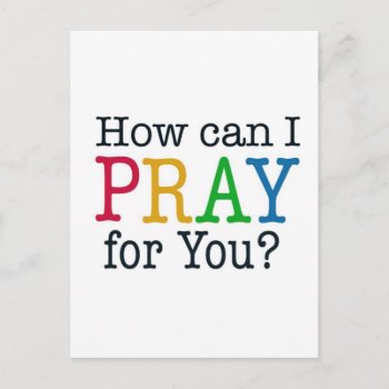 How Can I Pray For You? Postcard by PureJoyShop at Zazzle