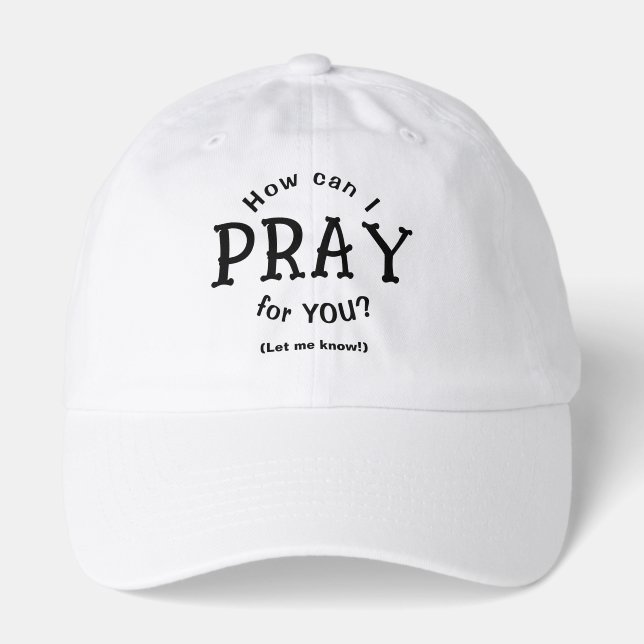 How Can I Pray For You Prayer Warrior Modern Hat (Front)