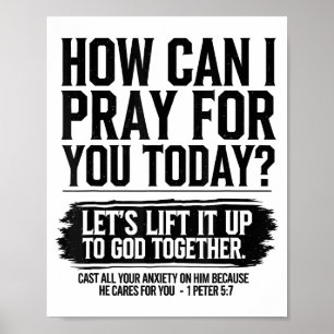How Can I Pray For You Today Christian Bible Need  Poster
