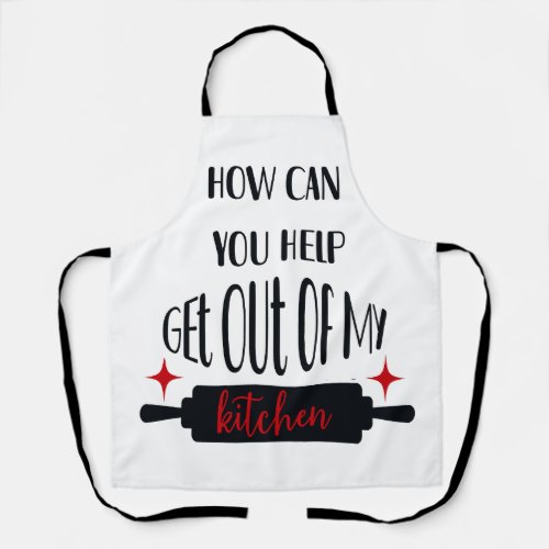 How Can You Help Get Out of My Kitchen Apron