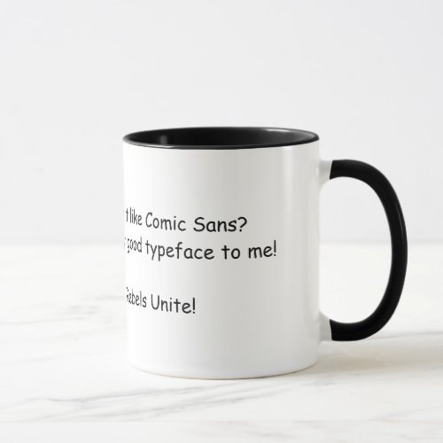 How Come People Dont Like Comic Sans Mug