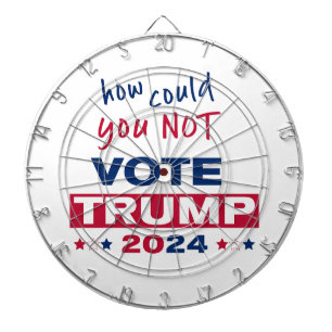 How could you NOT Vote TRUMP 2024 Dart Board