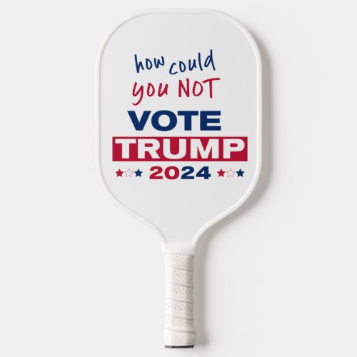 How could you NOT Vote TRUMP 2024  Pickleball Paddle