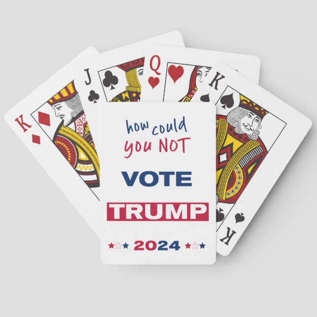How could you NOT Vote TRUMP 2024  Poker Cards (Back)