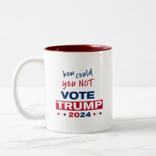 How could you NOT Vote TRUMP 2024 Two-Tone Coffee Mug