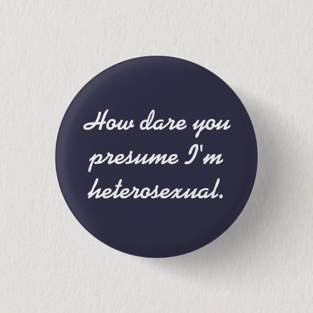 "How Dare You" button. Pinback Button (Front)
