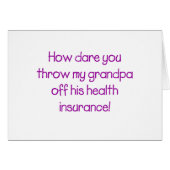 How Dare you Throw my Grandpa off his Healthcare (Front Horizontal)