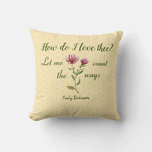 How Do I Love Thee Emily Dickinson Quote Throw Pillow