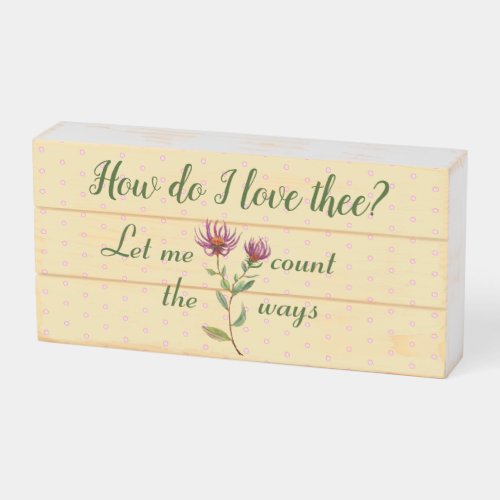 How Do I Love Thee Emily Dickinson Quote Wooden Box Sign
