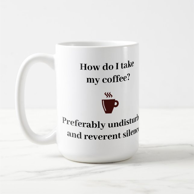 How do I take my coffee? Coffee Mug (Left)