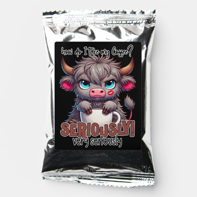 How Do I Take My Coffee? Seriously Very Seriously  Coffee Drink Mix (Front)