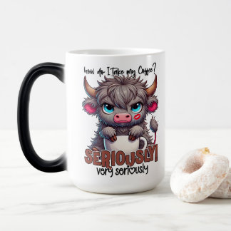 How Do I Take My Coffee? Seriously Very Seriously Color Morph Mug