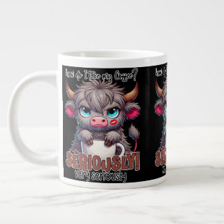 How Do I Take My Coffee? Seriously Very Seriously Giant Coffee Mug