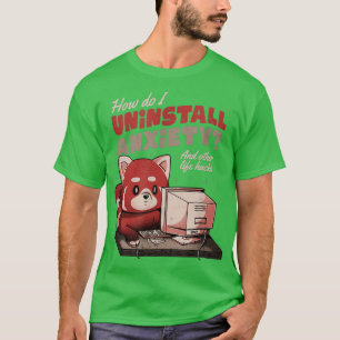 How Do I Uninstall Anxiety Cute Funny Raccoon 3 T-Shirt