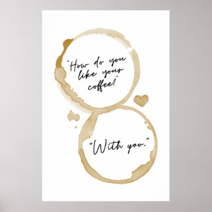 How Do You Like Your Coffee With You Couples Gifts Poster
